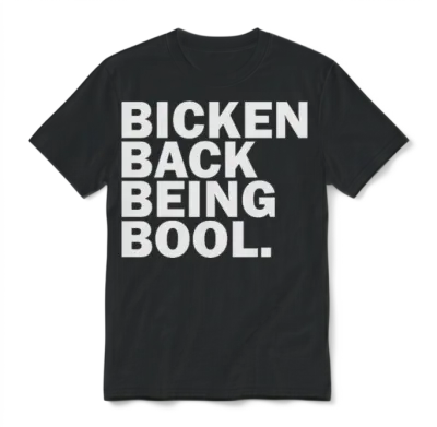 Bicken Back Being Bool Unisex T-Shirt - Black