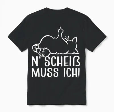Katze Spruch Lustig Geschenk I N Scheiß Muss Ich Unisex T-Shirt - Black
