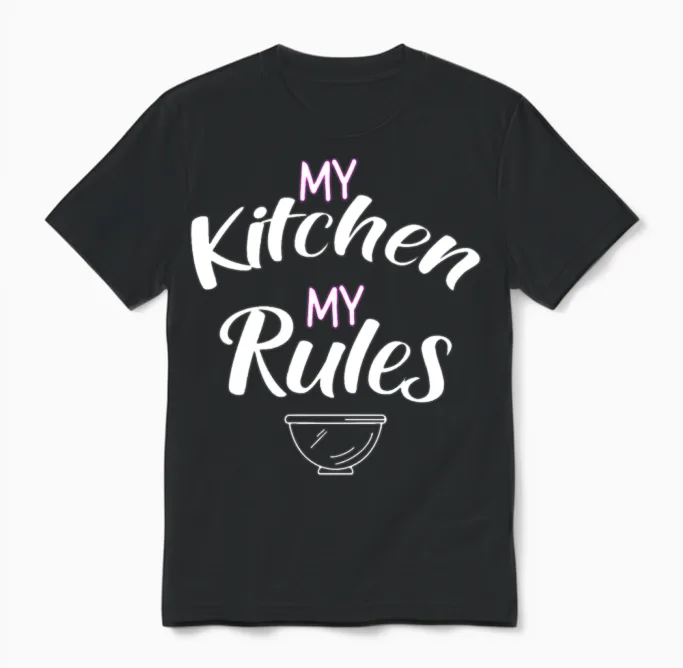 My Kitchen My Rules Bakers Cooking Unisex T-Shirt in Black
