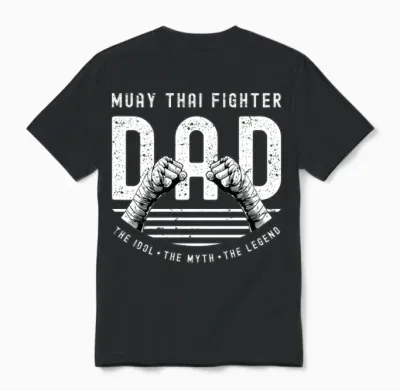 Muay Thai Fighter Dad the Idol the Muay Thai Lover Unisex T-Shirt - Black