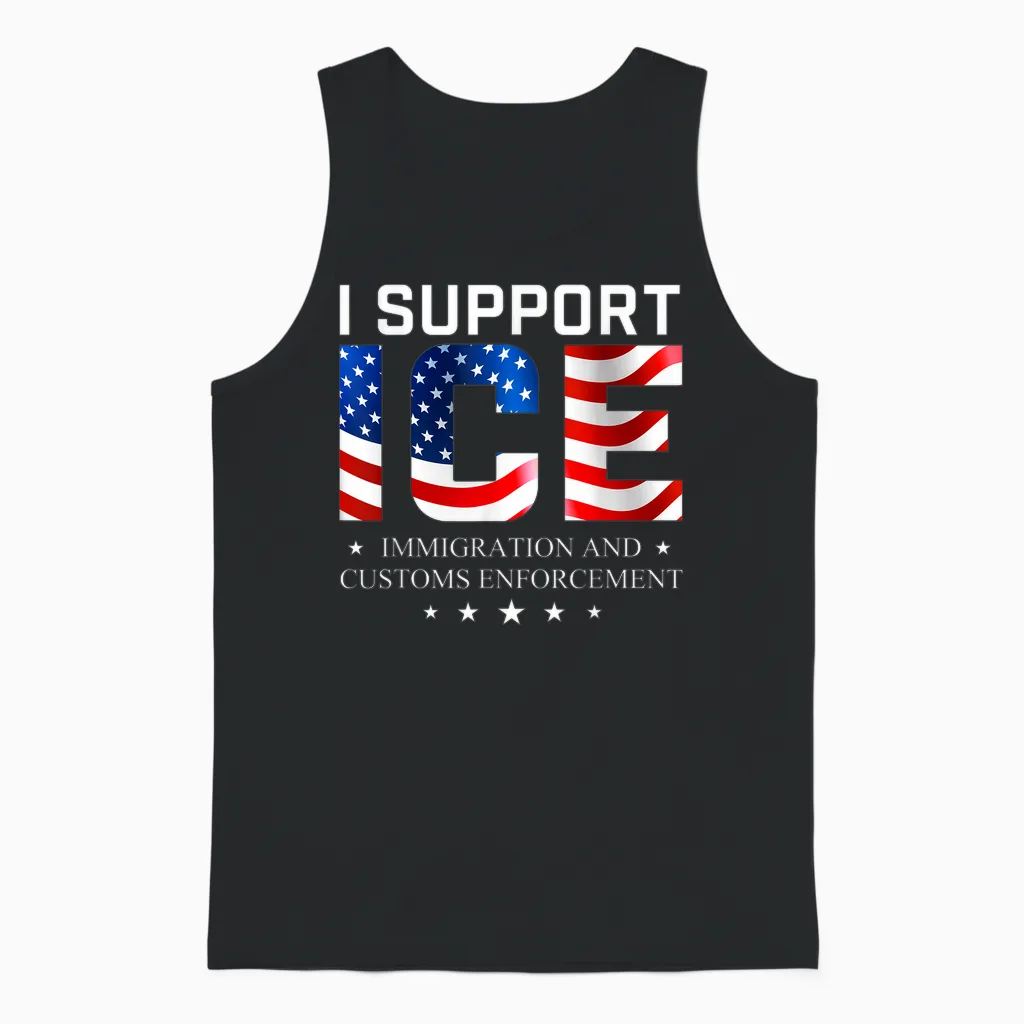 I Support Ice - Patriotic Immigration Law on Border Security Unisex Tank Top in Black