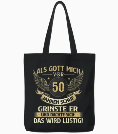 Funny Als Gott Mich Vor 50 Jahren Schuf, Birthday T-Shirt [german Language], Black Tote Bags - Black