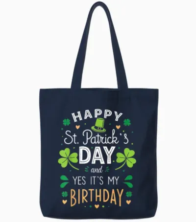 Happy St. Patrick's Day and Yes It's My Birthday Tote Bags - Navy