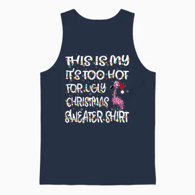 This Is My It's Too Hot for Ugly Sweater Flamingo Christmas Unisex Tank Top - Navy