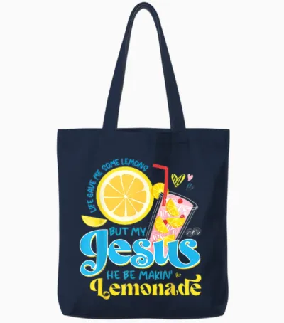 Life Gave Me Some Lemon but My Jesus He Be Makin' Lemonade Tote Bags - Navy