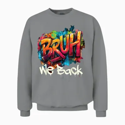 Bruh We Back to School First Day of Boys Kids Girls Teens Unisex Sweatshirt - Sport Grey