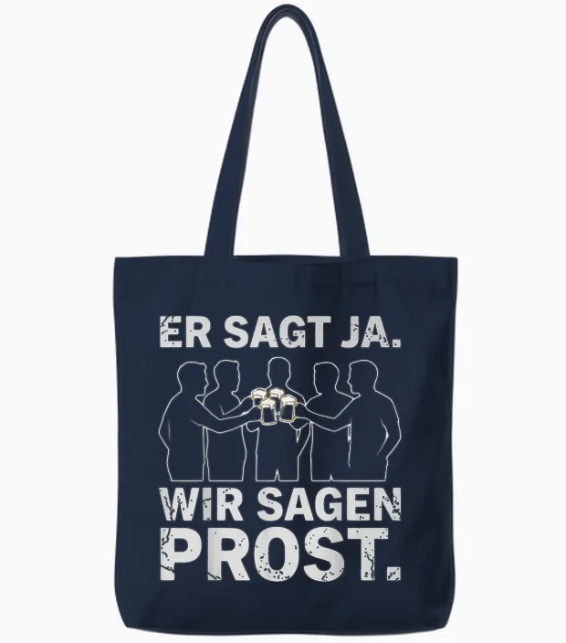 Er Sagt Ja Wir Sagen Prost Jga Team Bräutigam Party Fun Tote Bags in Navy