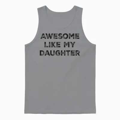 Awesome Like My Daughter Funny Dad Unisex Tank Top - Sport Grey