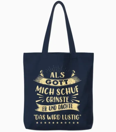 T-Shirt with German Text "als Gott Mich Schuf Grinste Er Und Dachte Das Wird " Funny Tote Bags - Navy