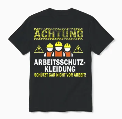 Lustiger Spruch - Arbeitsschutzkleidung - Kein Arbeitsschutz Unisex T-Shirt - Black