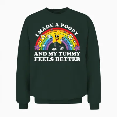 I Made a Poopy Funny Inappropriate Vacation Swap Adult Unisex Sweatshirt - Forest