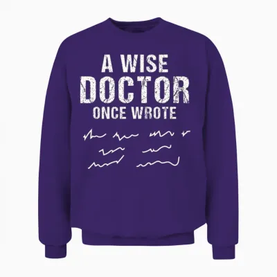 A Wise Doctor Once Wrote Unisex Sweatshirt - Purple