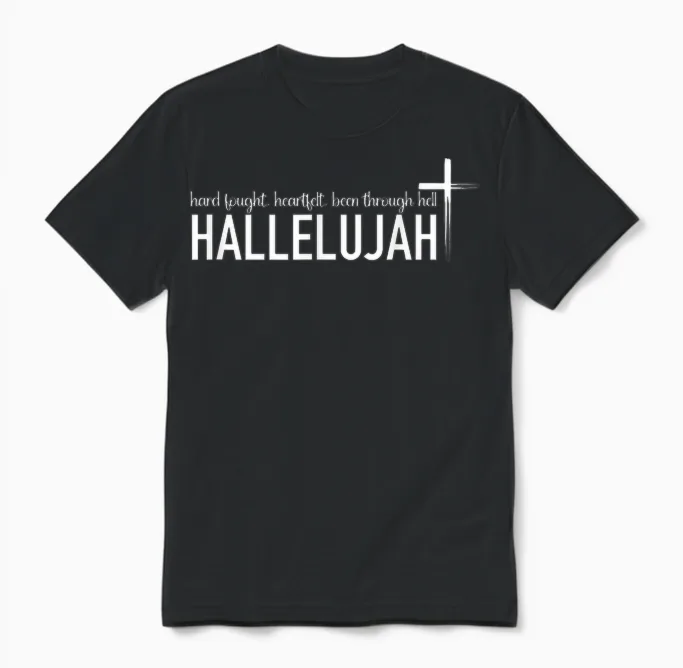 Hard Fought Heartfelt Been Through Hell Hallelujah Christian Unisex T-Shirt in Black