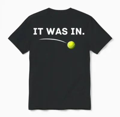Tennis - It Was In! Lustiges Tennis Unisex T-Shirt - Black