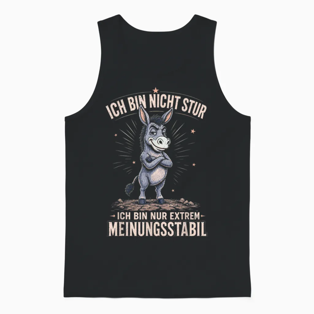 Ich Bin Nicht Stur Ich Nur Meinungsstabil Sarkasmus Ironie Unisex Tank Top in Black
