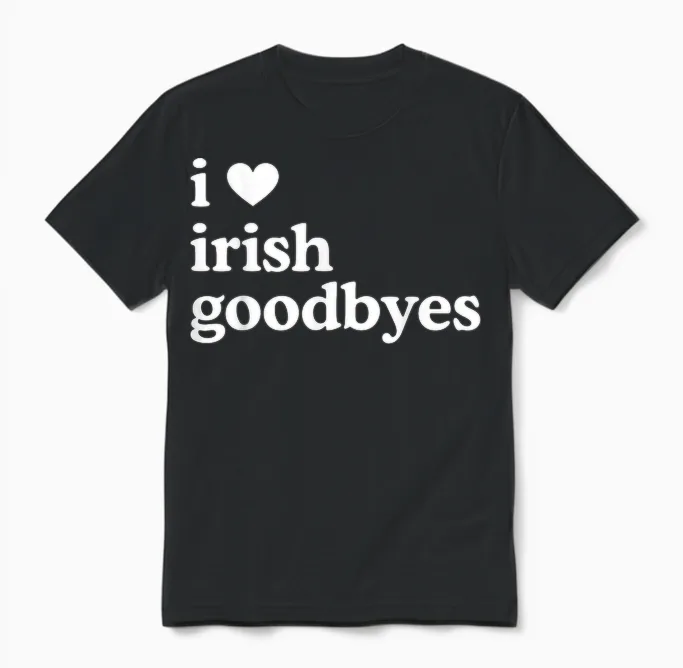 St Patricks Day I Love Irish Goodbyes I Heart Irish Goodbyes Unisex T-Shirt in Black