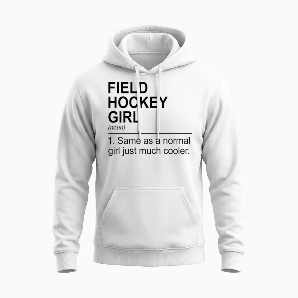 Feldhockey-Mädchen Wie Ein Normales Mädchen Nur Viel Cooler Unisex Hoodie in White