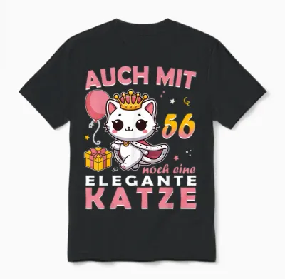 56.geburtstag Frauen Damen Auch Mit 56 Jahre Noch Eine Katze Unisex T-Shirt - Black