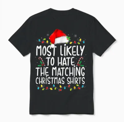 Most Likely to Hate Matching Christmas Unisex T-Shirt - Black