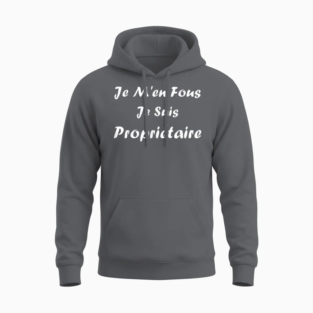 Quote Proprio Humour Je Men Fous Je Suis Propriétaire Unisex Hoodie in Charcoal