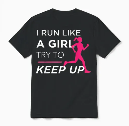 Tshirt for Female Runners - I Run Like a Girl Try to Keep Up Unisex T-Shirt in Black