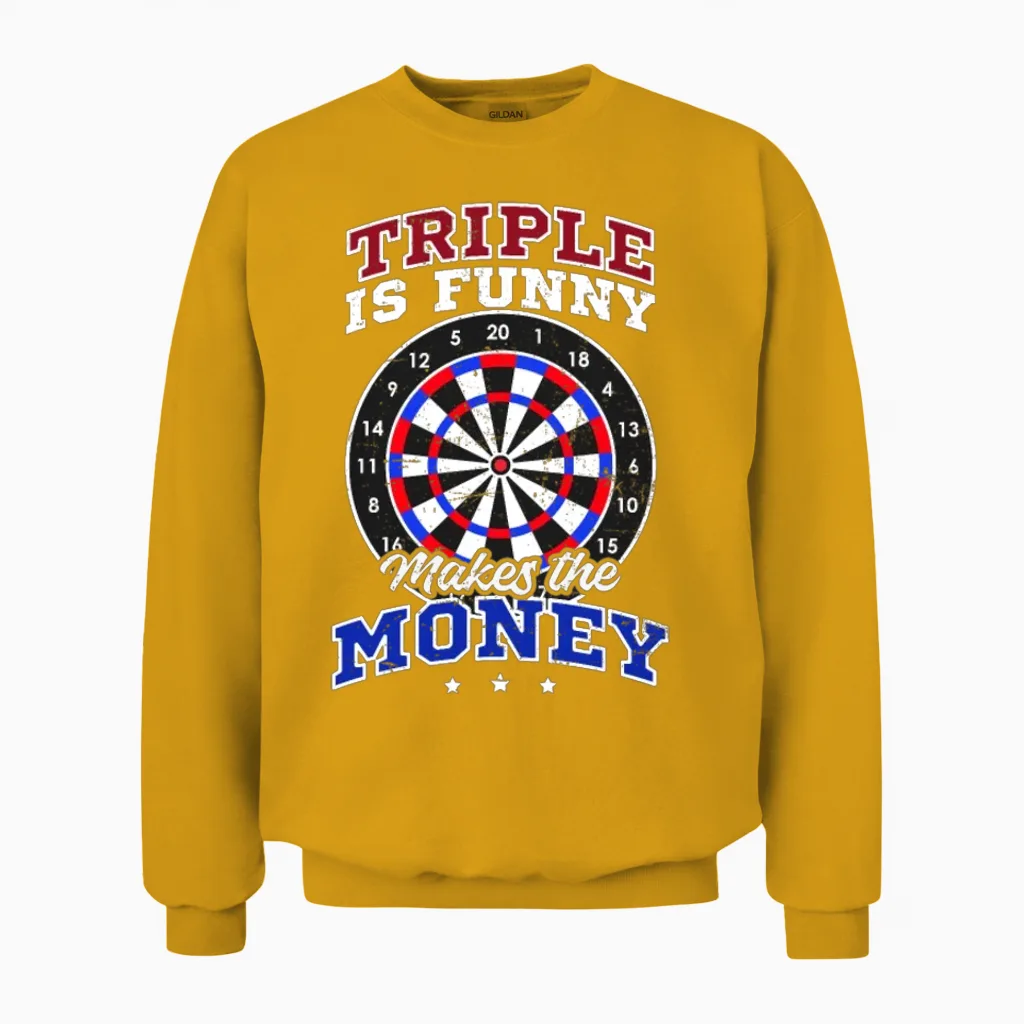 Dart Tripple Is Funny Makes Money Unisex Sweatshirt in Gold