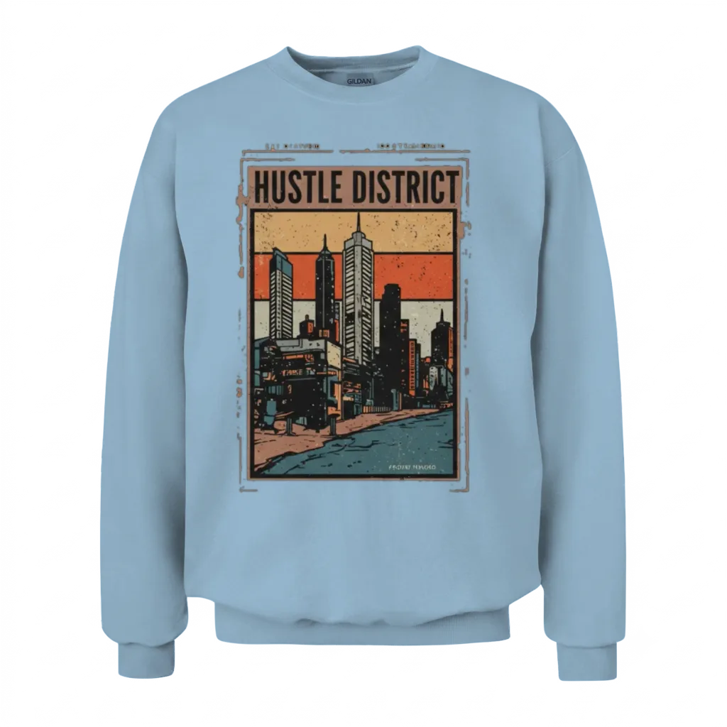 Hustle District β Inspirational Gift Unisex Sweatshirt - Light Blue