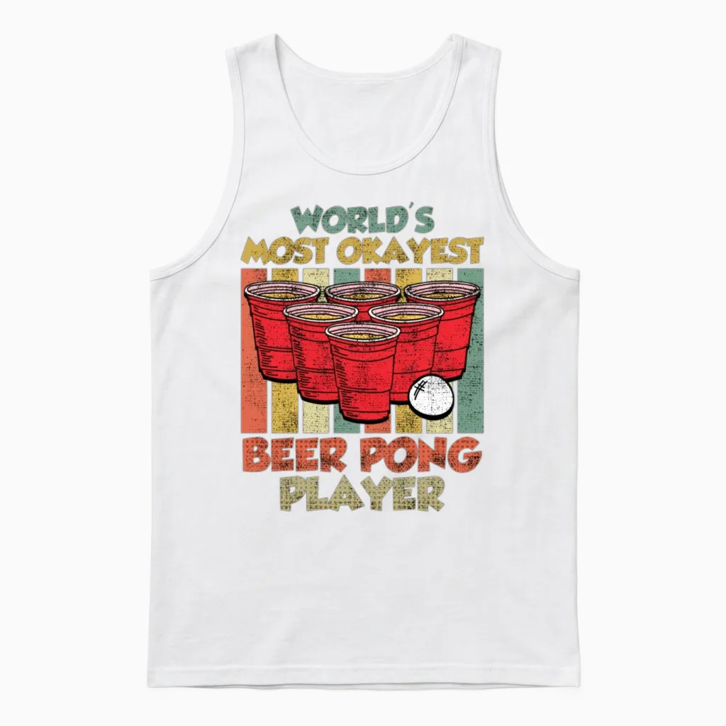 Worlds Most Ok Beer Pong Player Game Beer Pong Unisex Tank Top in White