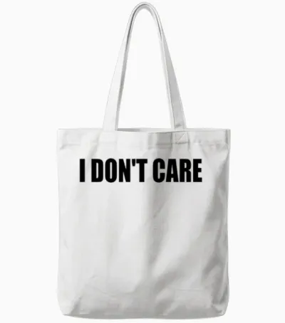 I Dont Care Tote Bags - White