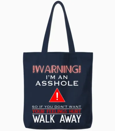 Anti Social Shirt Warning I'm an Asshole T-Shirt Adult Humor Tote Bags - Navy