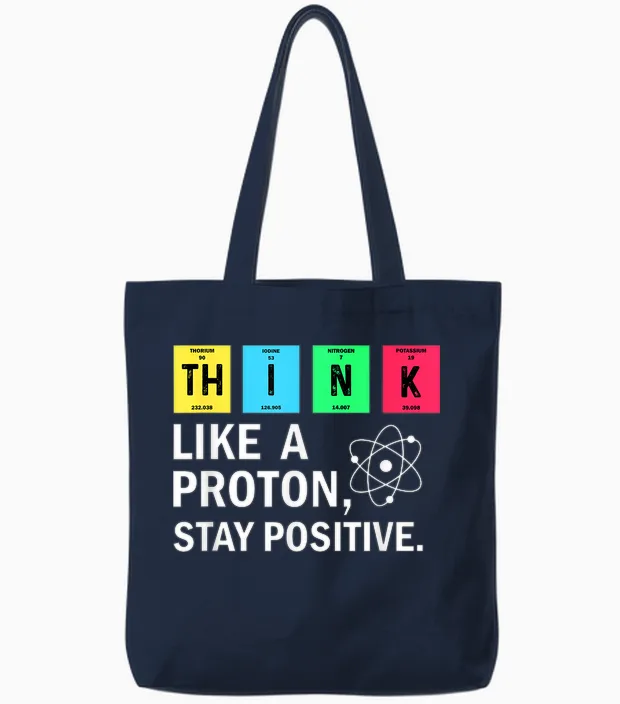 Think Like a Proton Stay Positive Funny Science Tote Bags in Navy