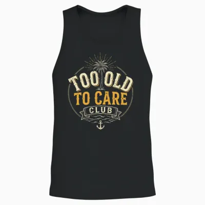 2 Sides Too Old to Care Club Don't Care My Give a Damn Is Unisex Tank Top - Black