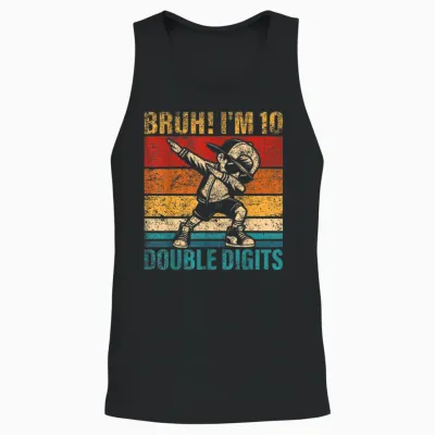 10 Years Old Birthday Bruh I'm Double Digits 10th Birthday Unisex Tank Top - Black