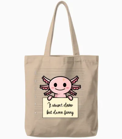 Axolotl Was Not Clever but Funny Tote Bags - Natural