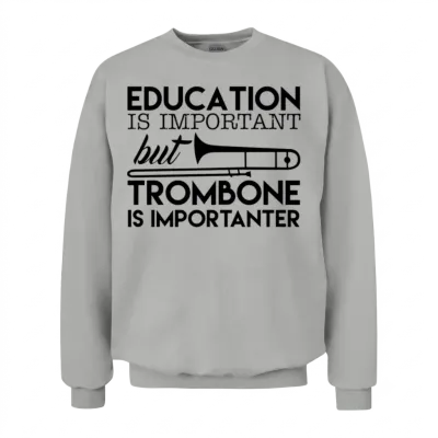 Education Is Important but Trombone Unisex Sweatshirt - Ash