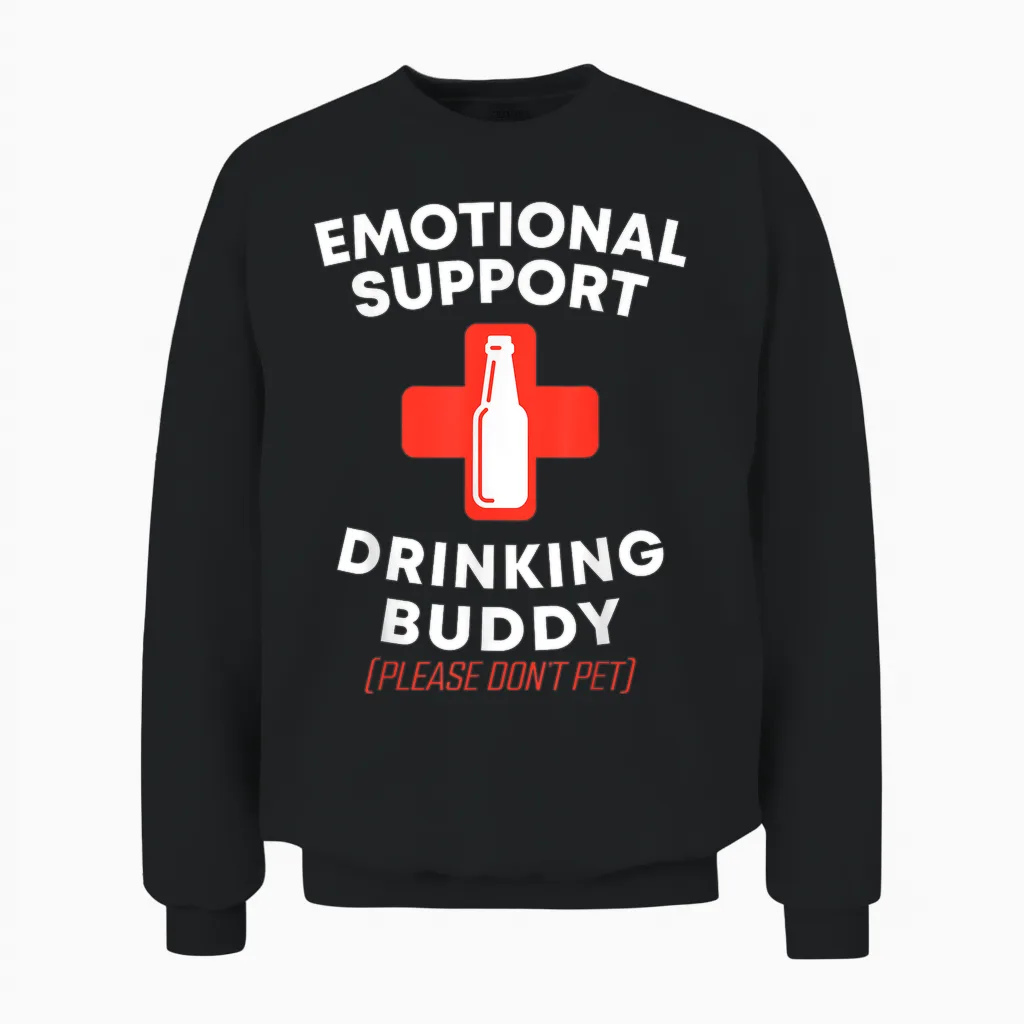 Emotional Support Drinking Buddy Adult Funny Drinking Unisex Sweatshirt in Black