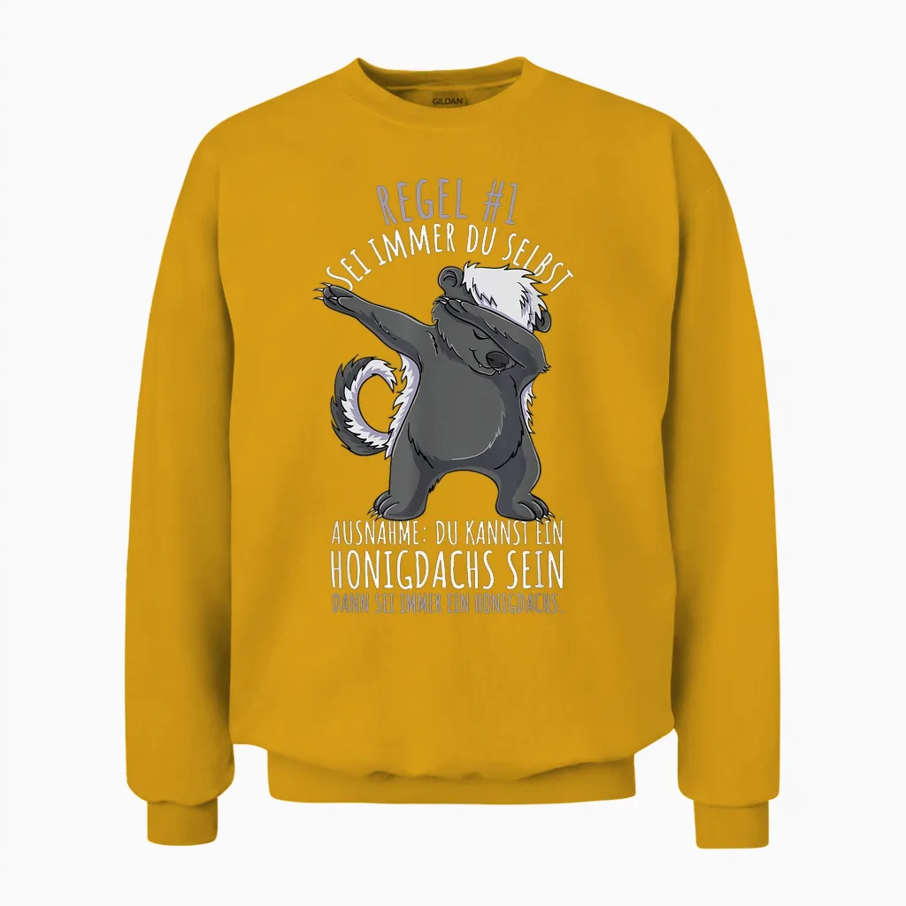 Sei Immer Du Selbst Lustiges Honigdachs Unisex Sweatshirt in Gold