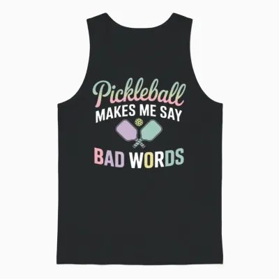 Funny Pickleball Makes Me Say Bad Words Pickleball Unisex Tank Top - Black