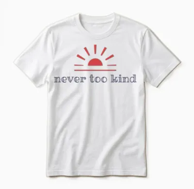 Never Too Kind Original Unisex T-Shirt - White