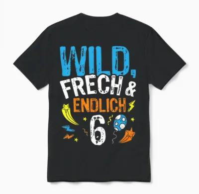 Wild - Frech & Endlich 6 Geburtstags Jungen Geschenk Unisex T-Shirt - Black