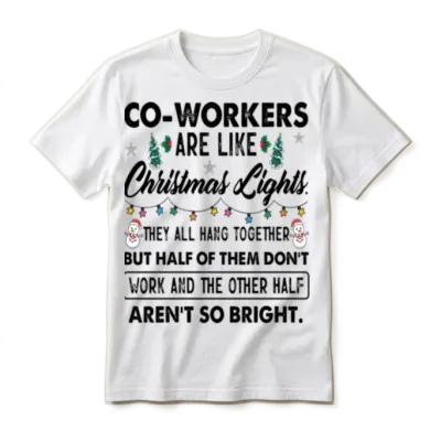 Co Workers Are Like Christmas Lights Unisex T-Shirt - White
