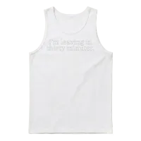 I'm Leaving in 30 Minutes. Unisex Tank Top - White – 1