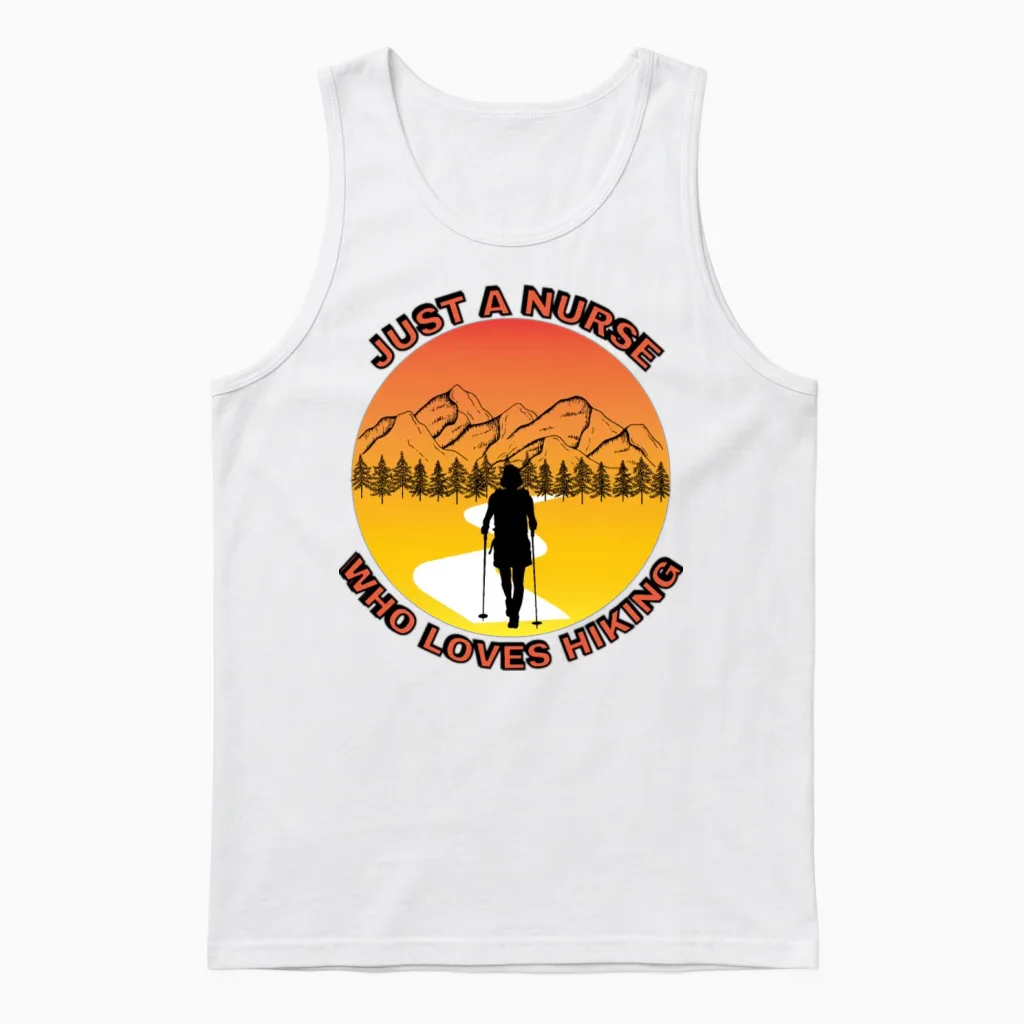 Just a Nurse Who Loves Hiking Unisex Tank Top in White