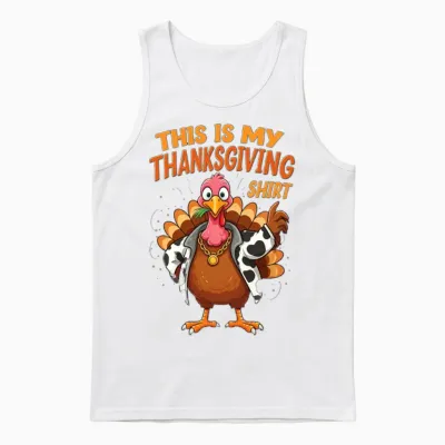 This Is My Thanksgiving Shirt Funny Thanksgiving Unisex Tank Top - White