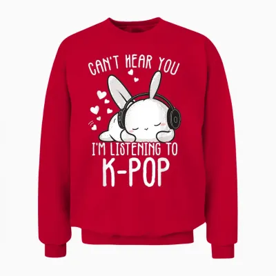 Can't Hear You I'm Listening Kpop Rabbit Kpop Merchandise Unisex Sweatshirt - Red