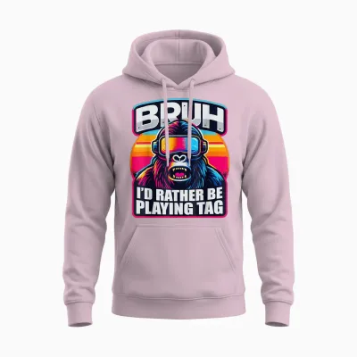 Bruh I'd Rather Be Playing Boys Adult Man Birthday Gorilla Unisex Hoodie - Light Pink