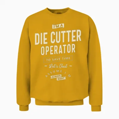 Die Cutter Operator Job Title Occupation Birthday Unisex Sweatshirt - Gold