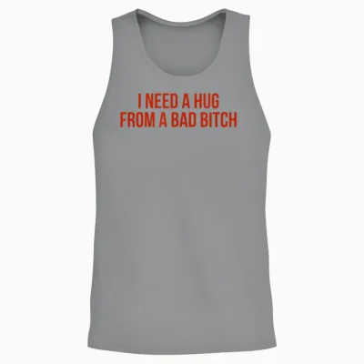 I Need a Hug from a Bad – Funny Gift Unisex Tank Top - Sport Grey