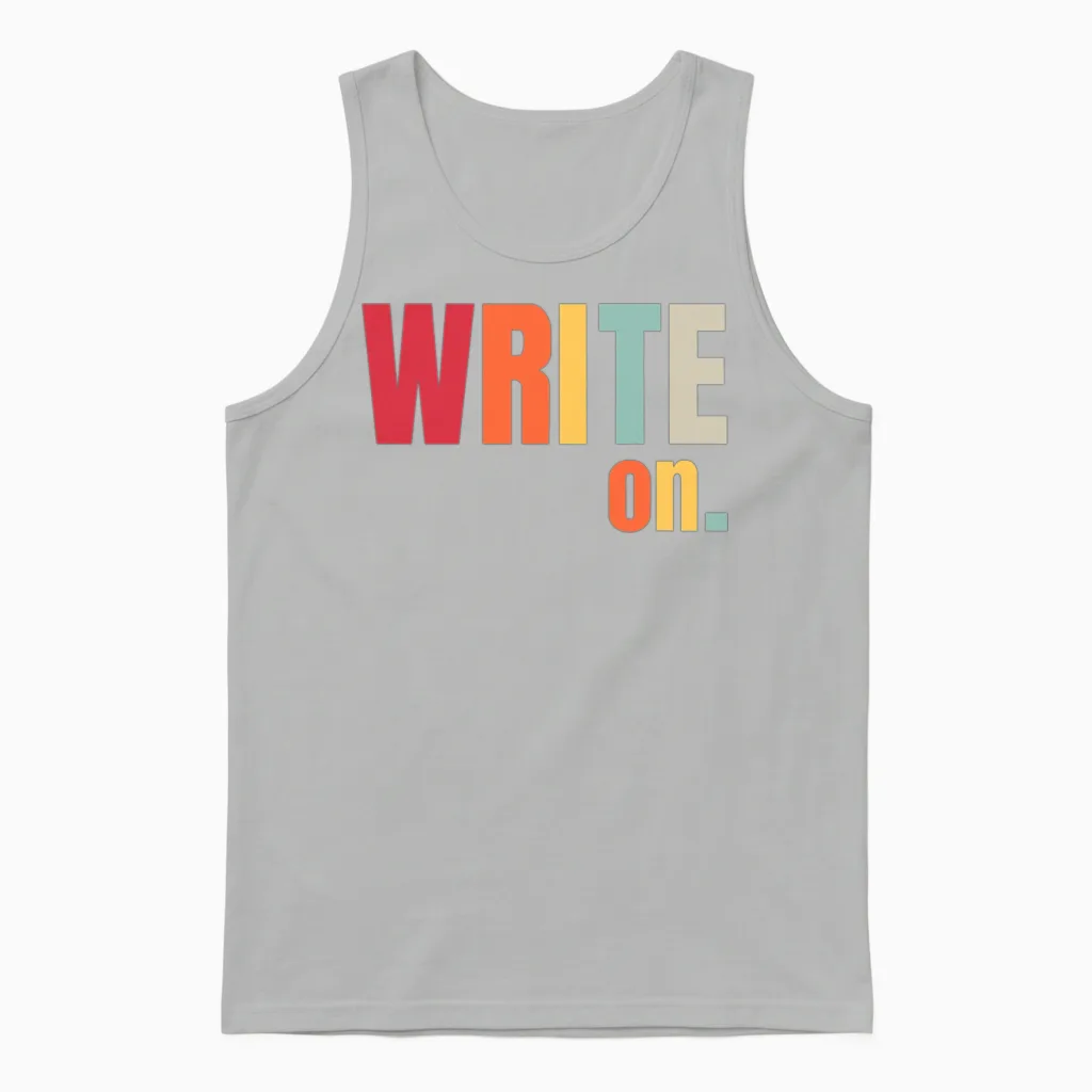 Write on Poets Authors Novelist Gifts for Writer Unisex Tank Top in Ash