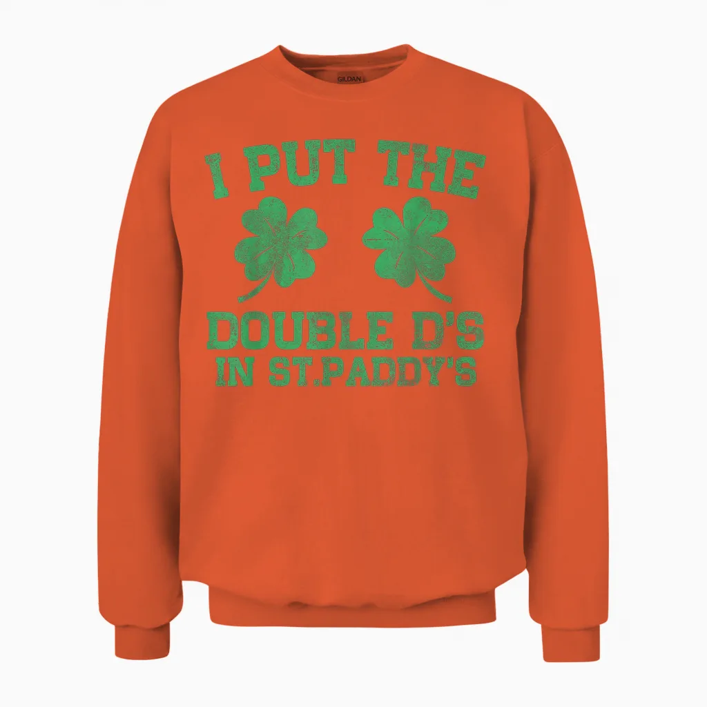 I Put the Double D's in St. Paddy's Day Funny Patricks Day Unisex Sweatshirt in Orange